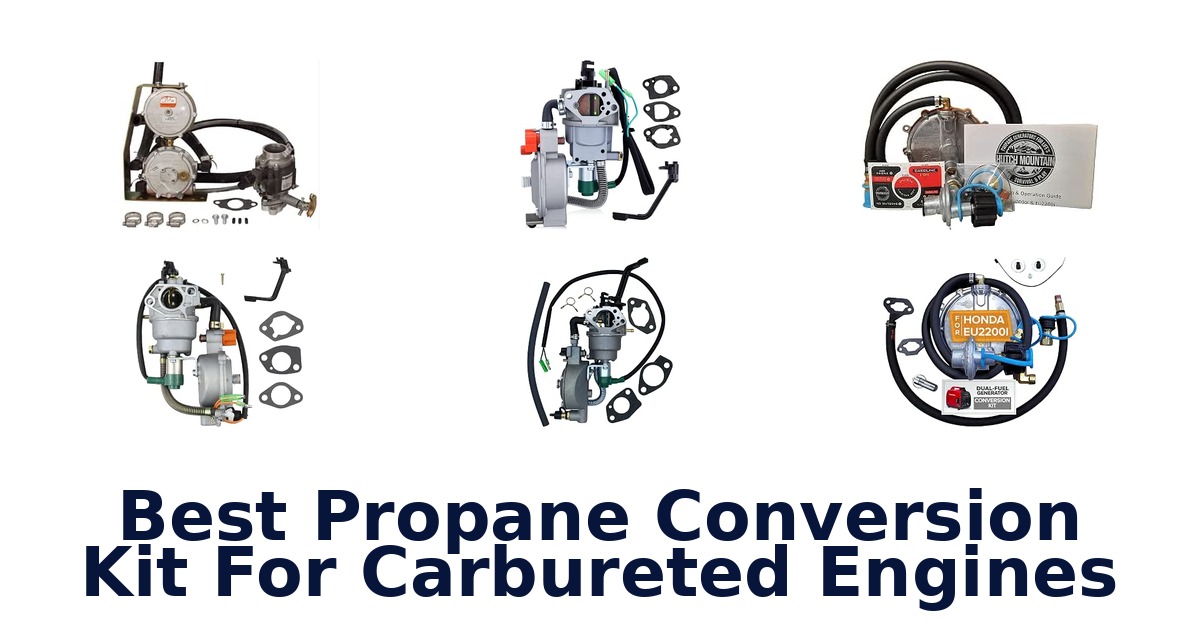 Best Propane Conversion Kit For Carbureted Engines