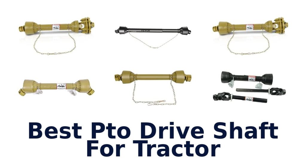 Best Pto Drive Shaft For Tractor