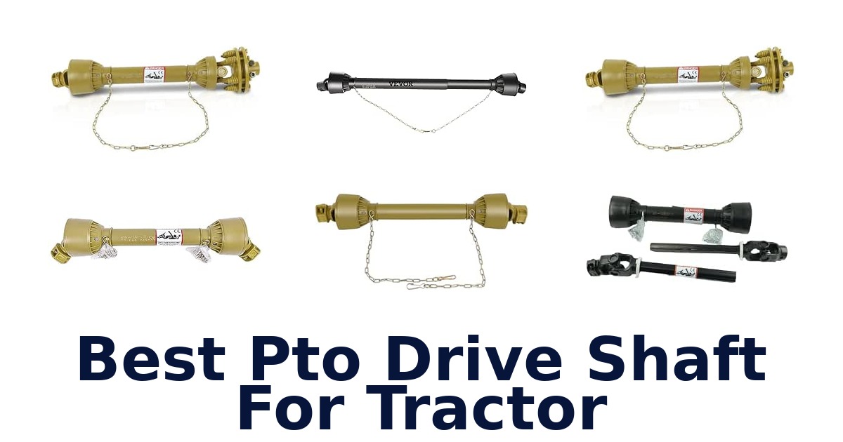 Best Pto Drive Shaft For Tractor