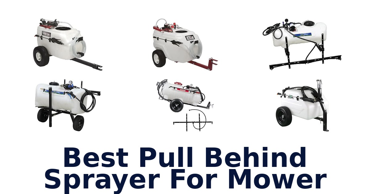 Best Pull Behind Sprayer For Mower