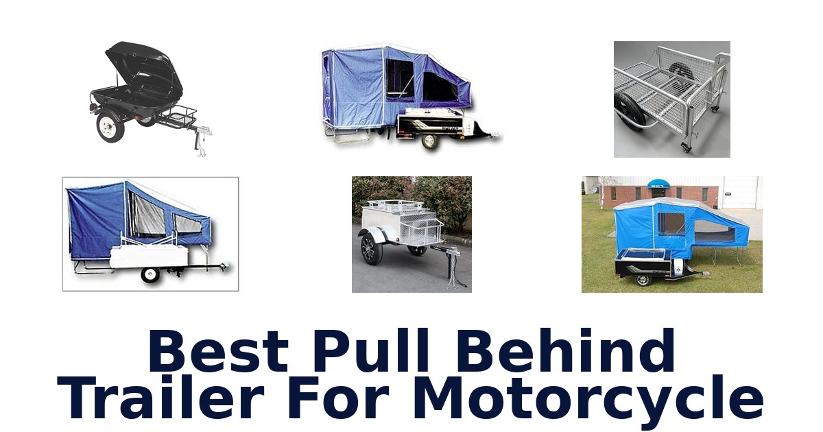 Best Pull Behind Trailer For Motorcycle