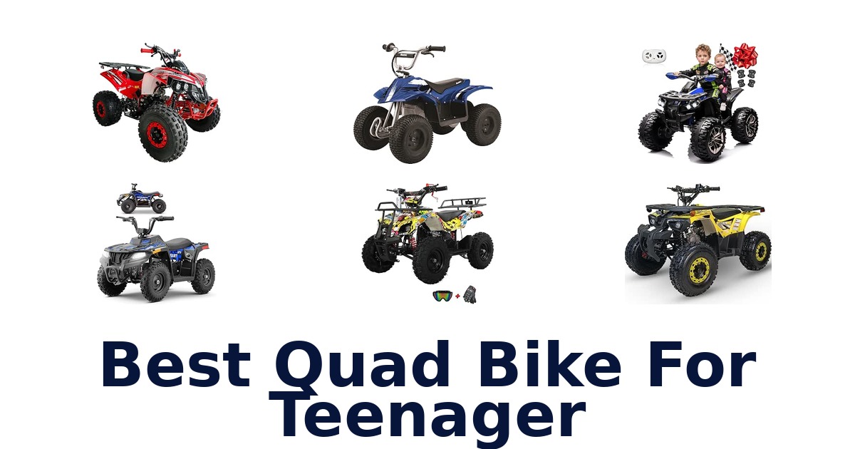 Best Quad Bike For Teenager