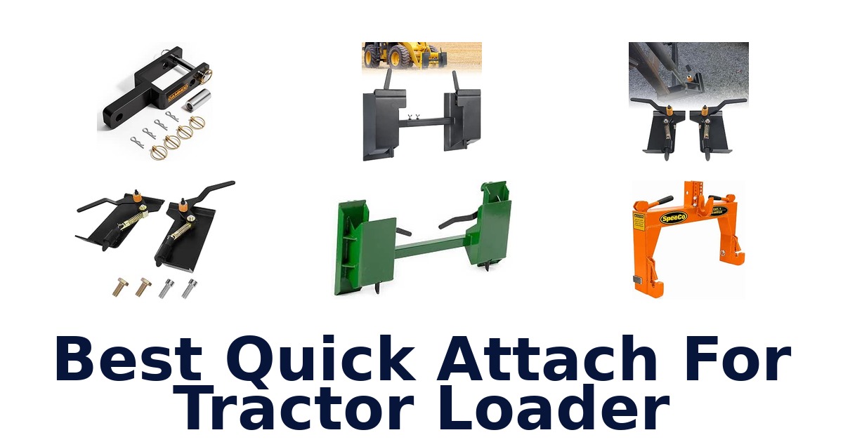 Best Quick Attach For Tractor Loader