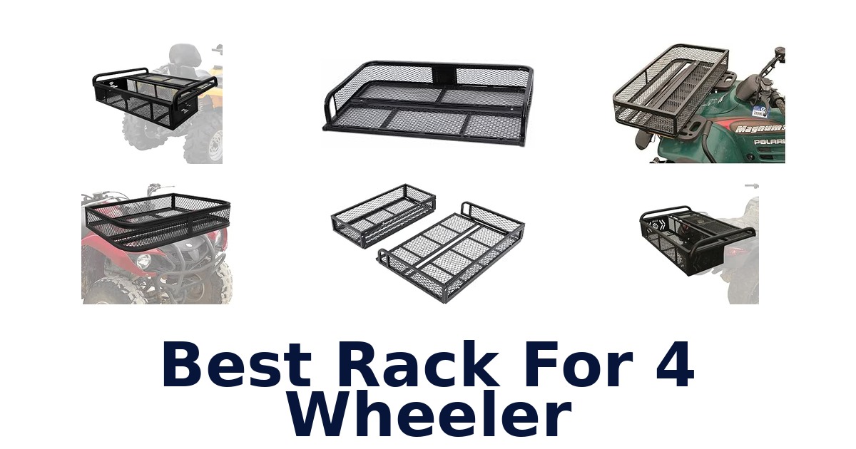 Best Rack For 4 Wheeler