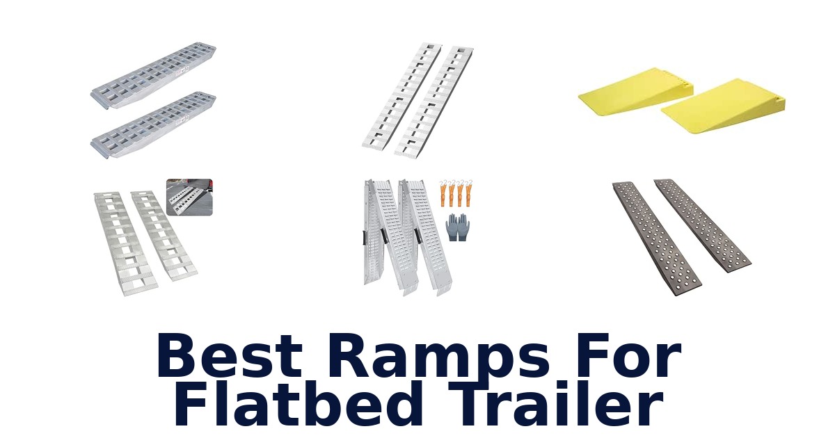 Best Ramps For Flatbed Trailer