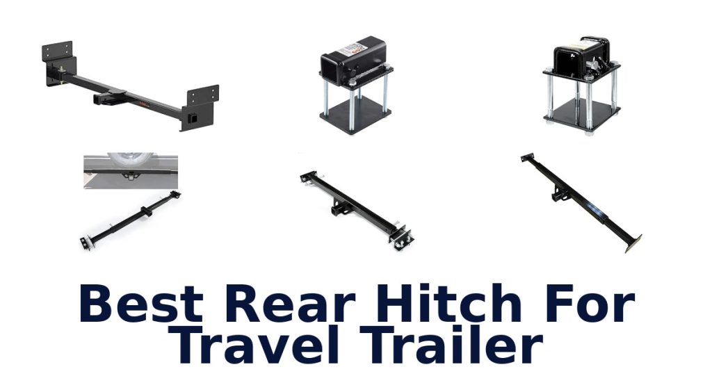 Best Rear Hitch For Travel Trailer