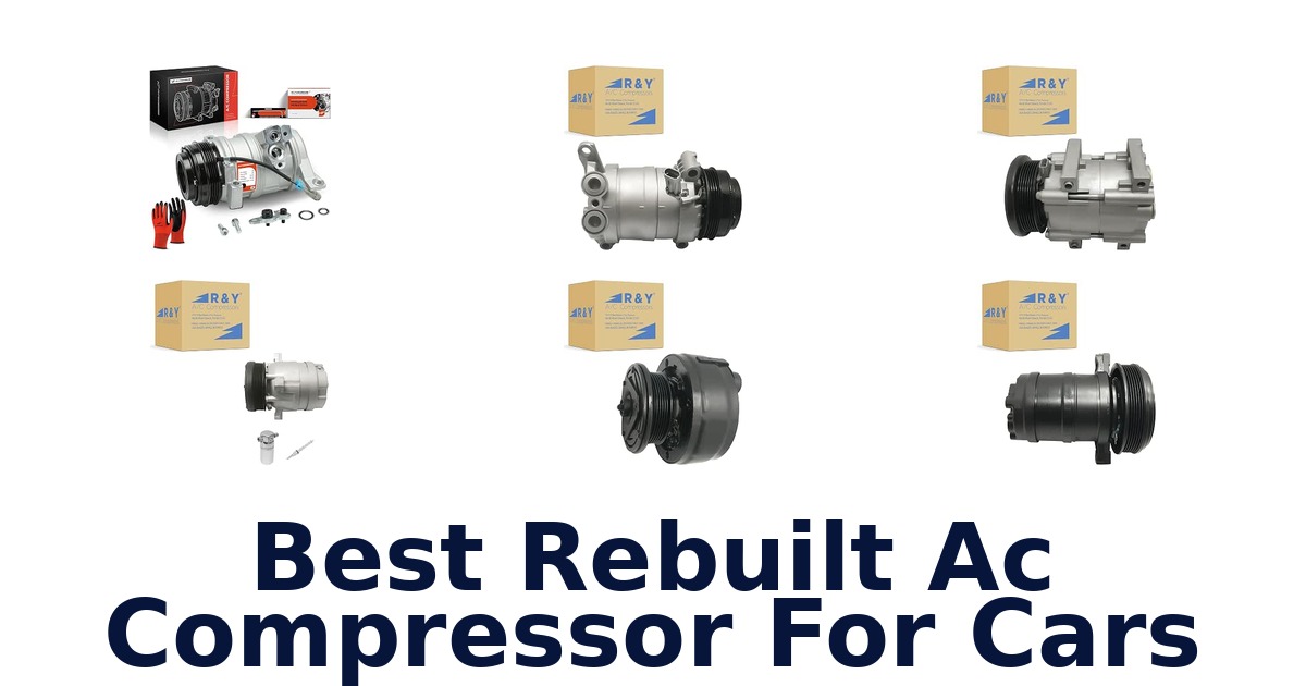 Best Rebuilt Ac Compressor For Cars