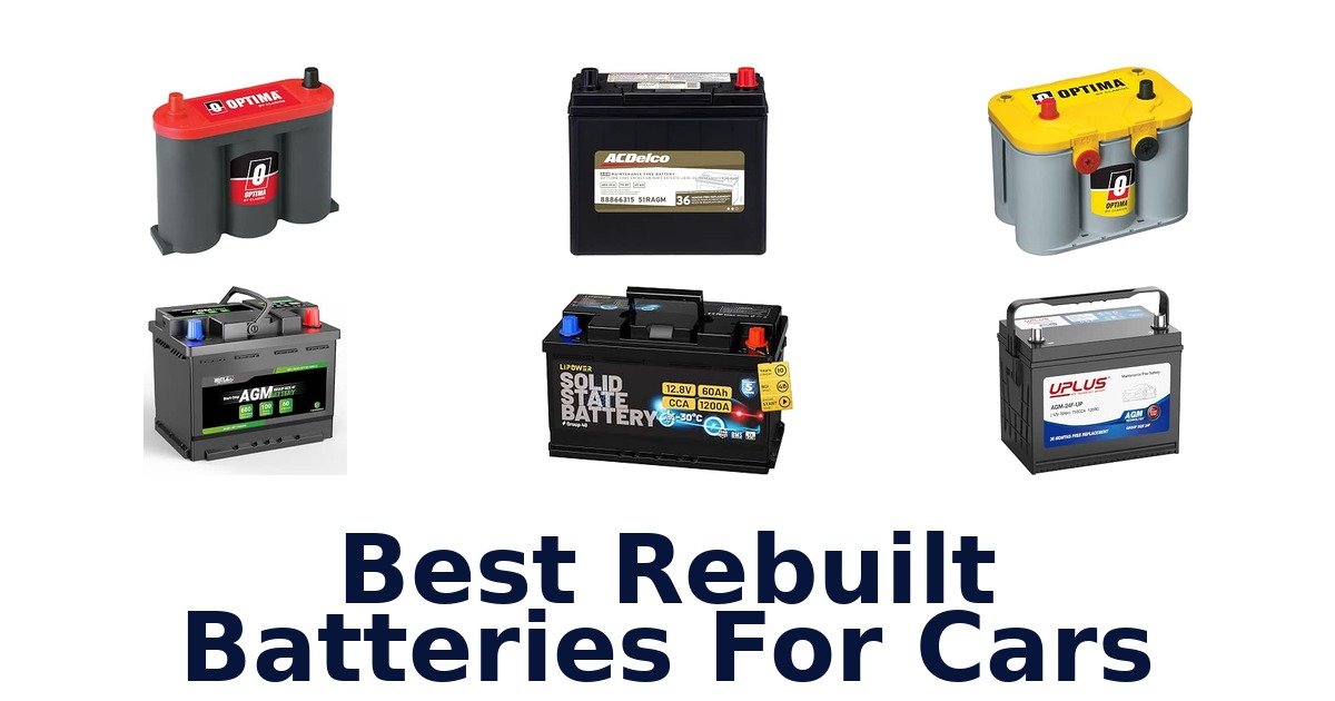 Best Rebuilt Batteries For Cars