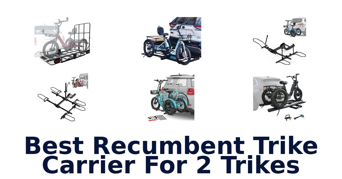 Best Recumbent Trike Carrier For 2 Trikes