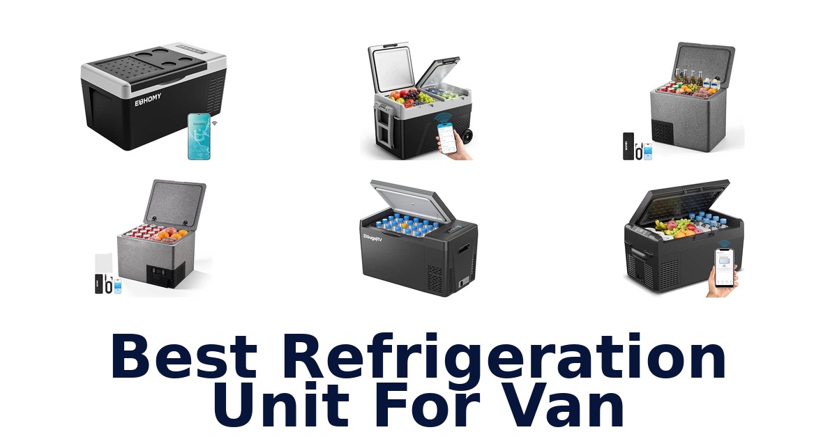 Best Refrigeration Unit For Van
