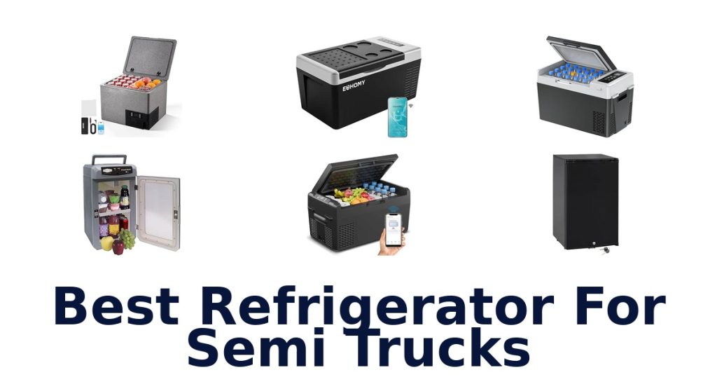 Best Refrigerator For Semi Trucks