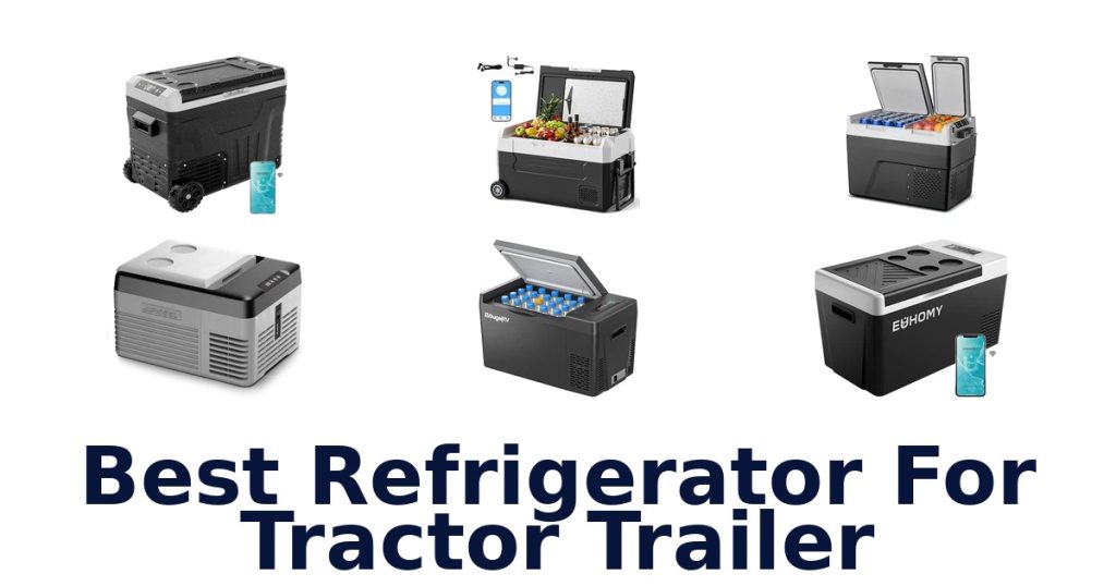Best Refrigerator For Tractor Trailer