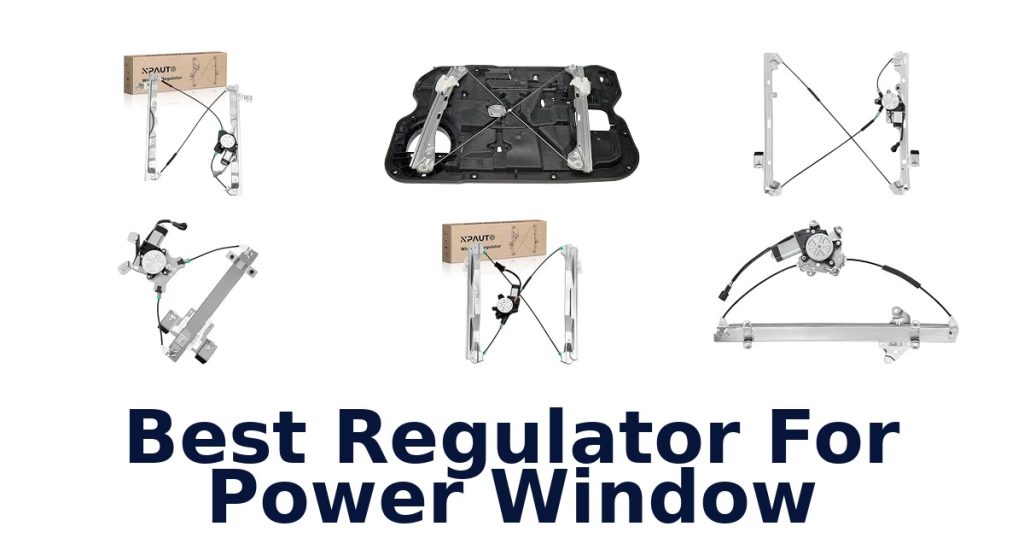 Best Regulator For Power Window