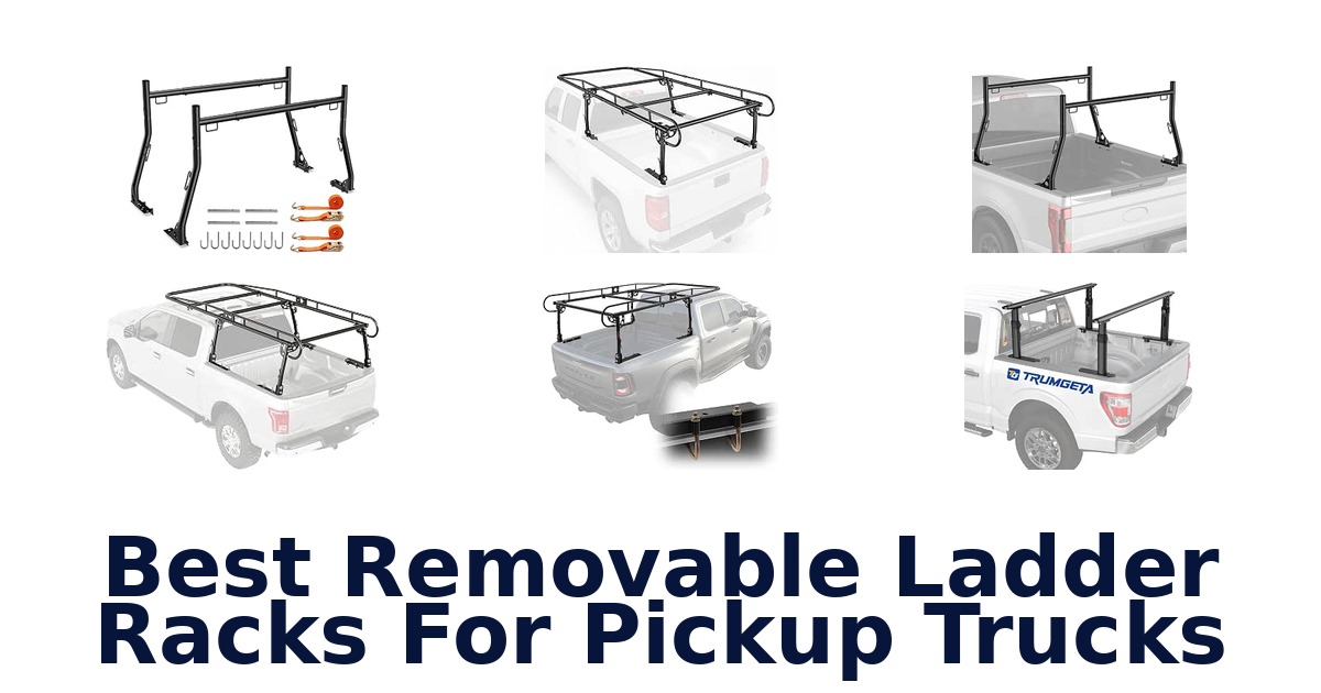 Best Removable Ladder Racks For Pickup Trucks