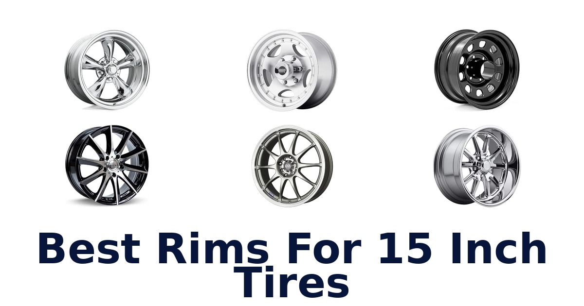 Best Rims For 15 Inch Tires