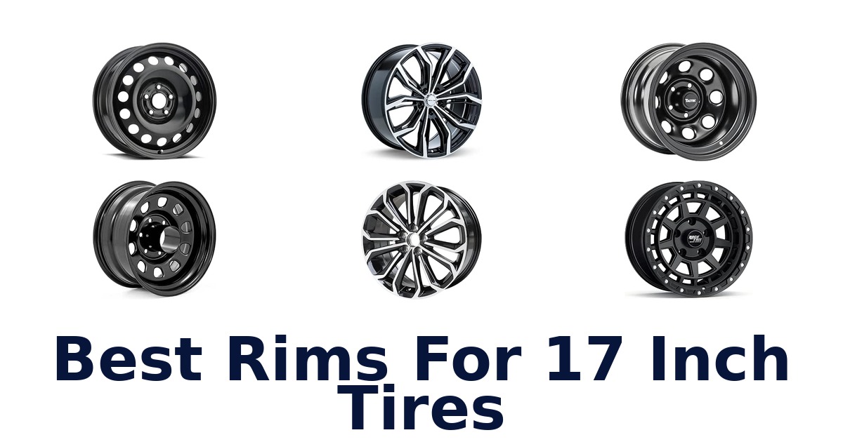 Best Rims For 17 Inch Tires