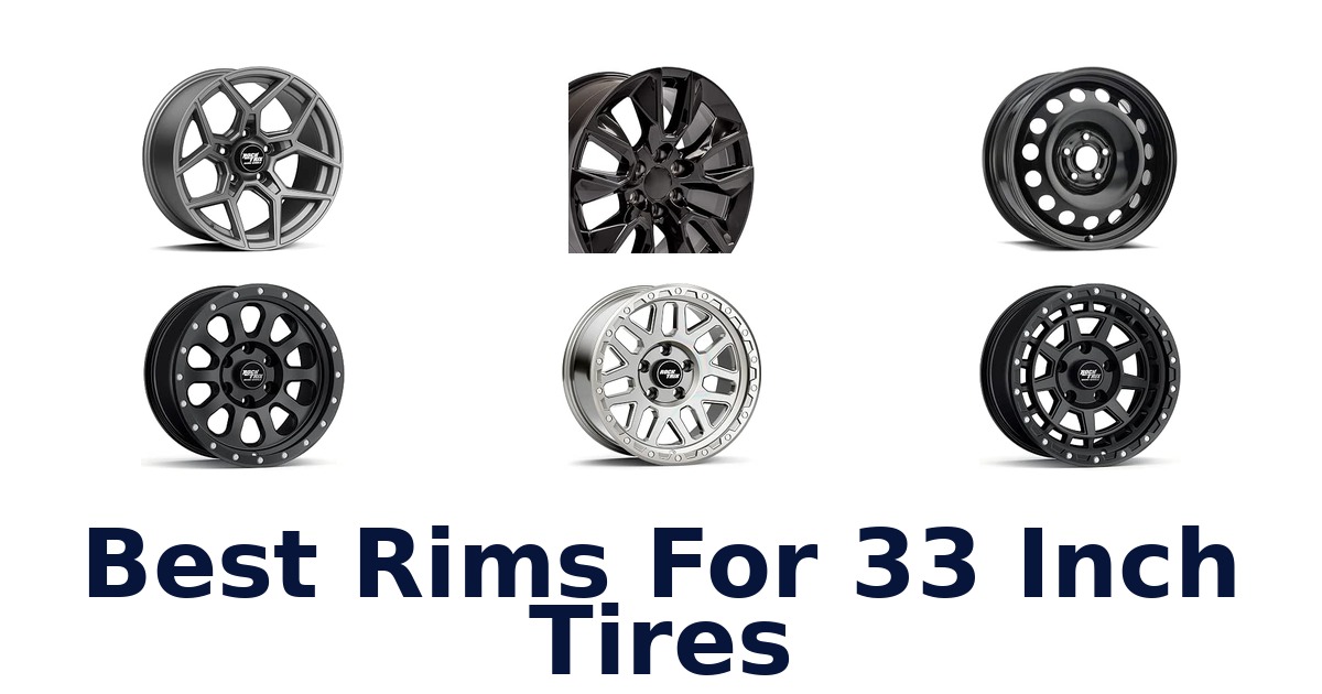 Best Rims For 33 Inch Tires