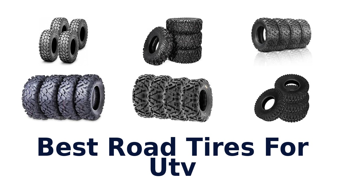Best Road Tires For Utv