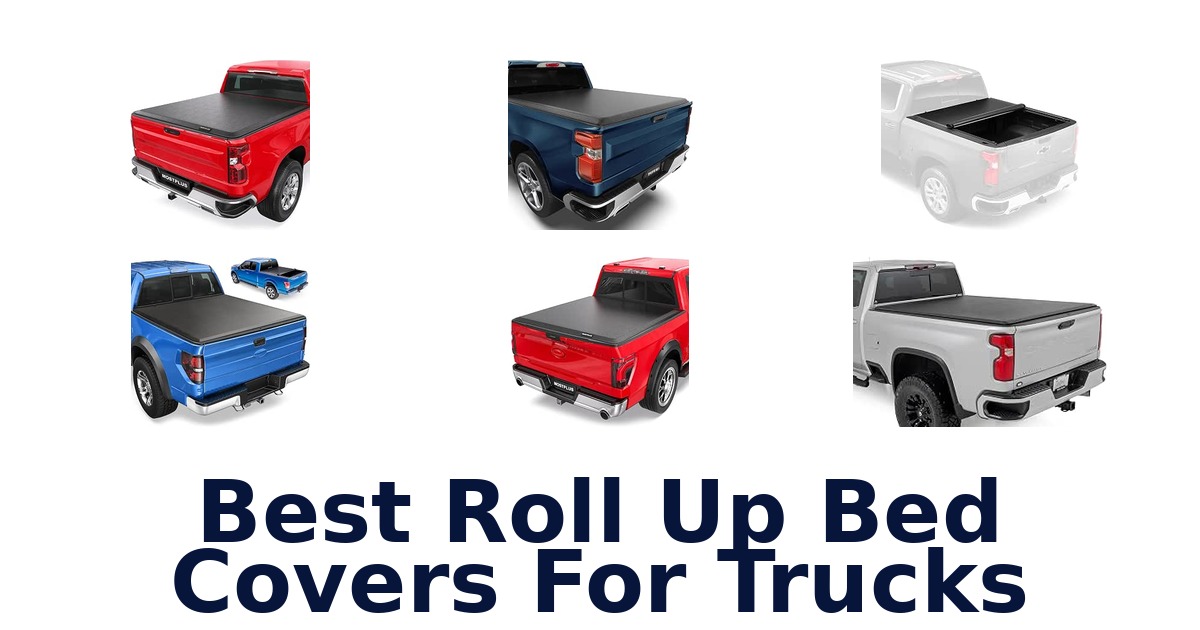 Best Roll Up Bed Covers For Trucks