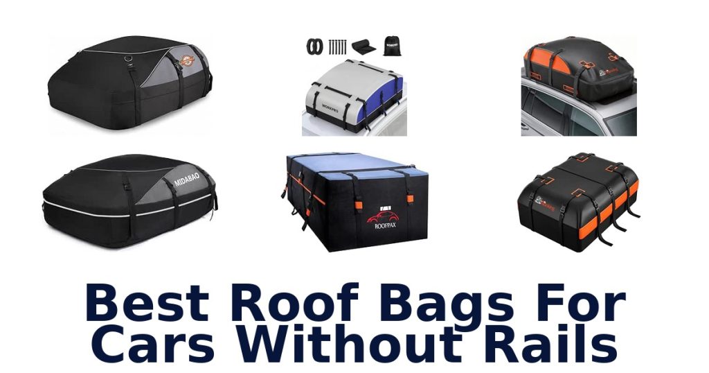 Best Roof Bags For Cars Without Rails