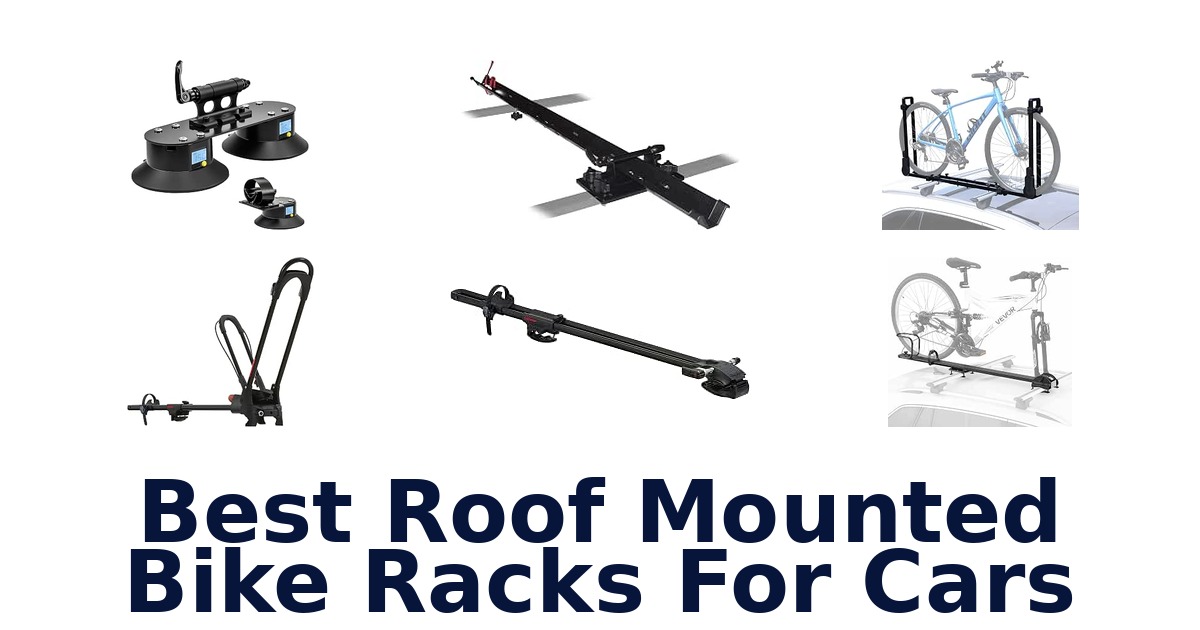 Best Roof Mounted Bike Racks For Cars