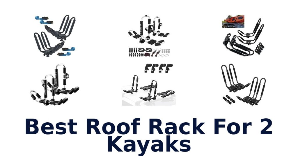 Best Roof Rack For 2 Kayaks