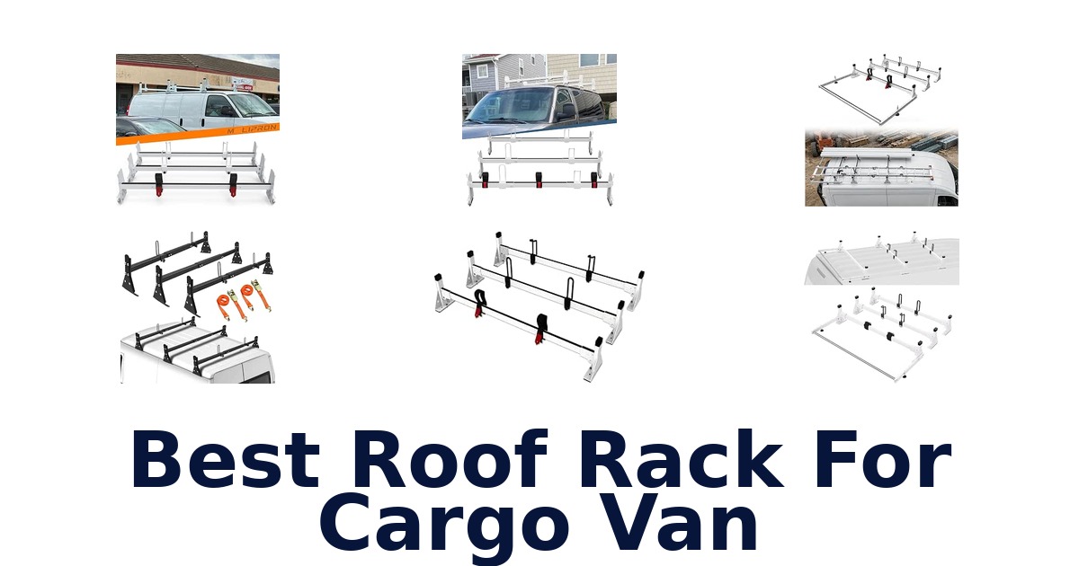 Best Roof Rack For Cargo Van