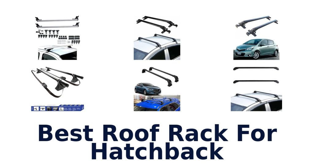 Best Roof Rack For Hatchback