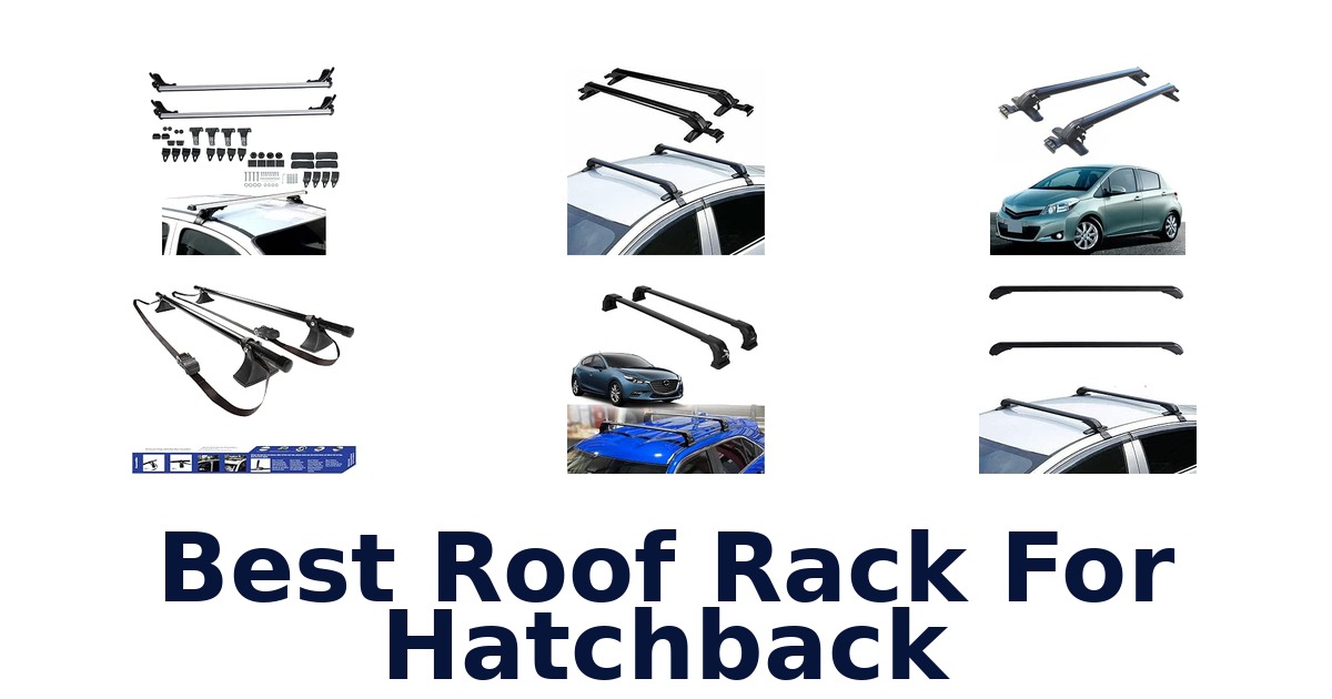 Best Roof Rack For Hatchback