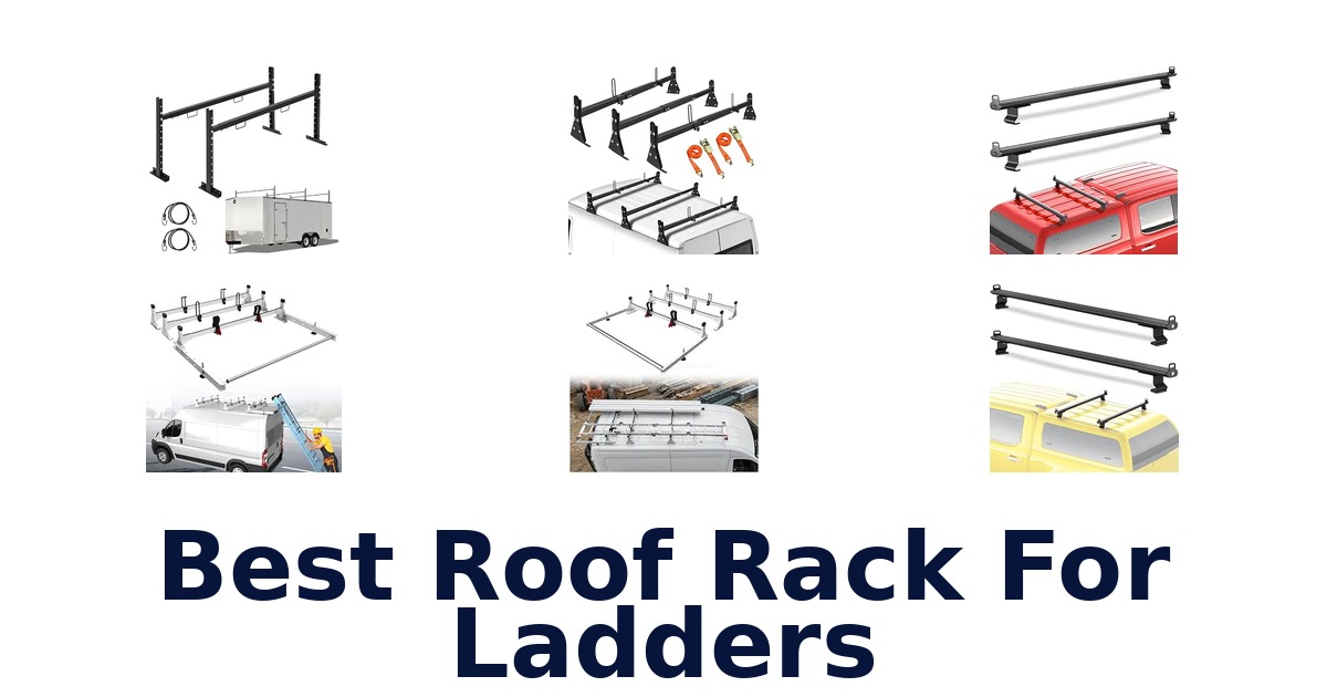 Best Roof Rack For Ladders