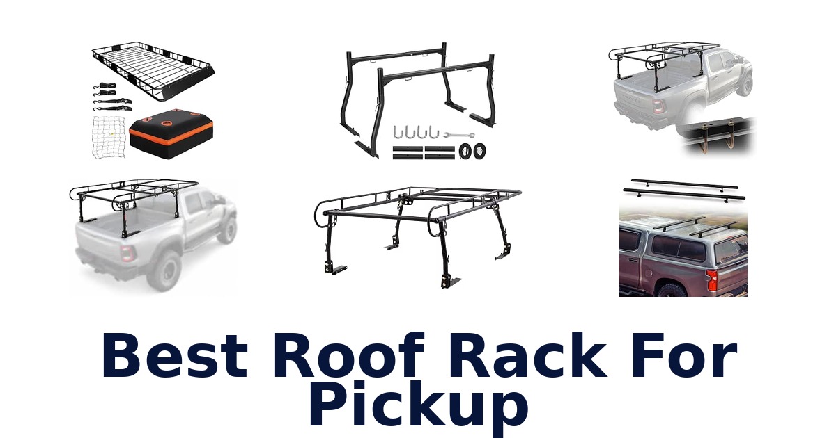 Best Roof Rack For Pickup