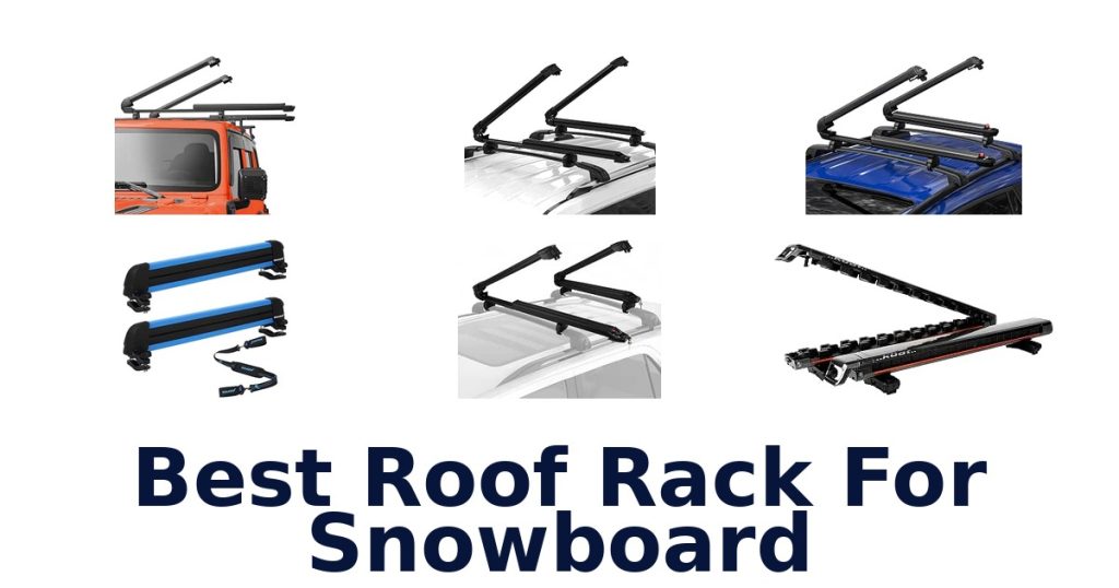 Best Roof Rack For Snowboard