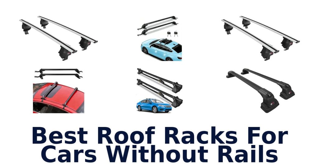Best Roof Racks For Cars Without Rails