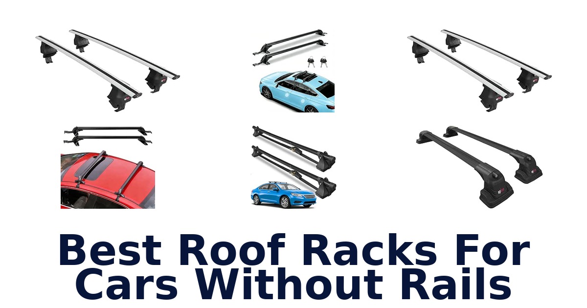 Best Roof Racks For Cars Without Rails