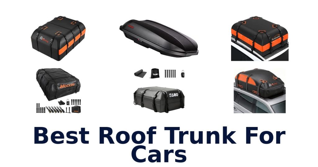 Best Roof Trunk For Cars