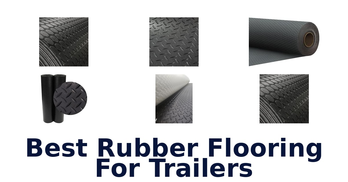 Best Rubber Flooring For Trailers