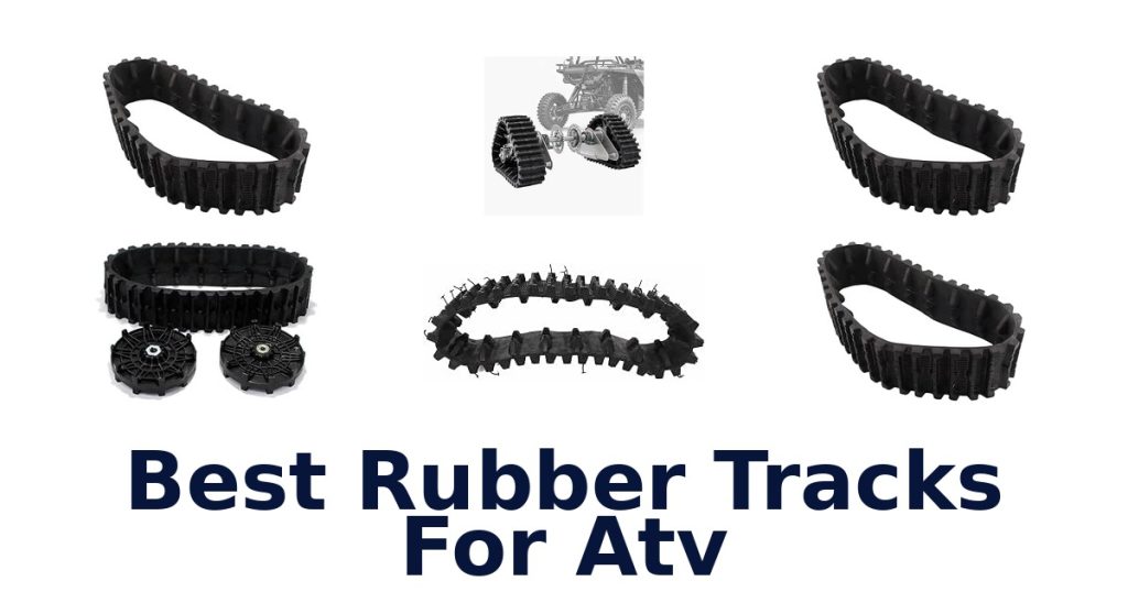 Best Rubber Tracks For Atv