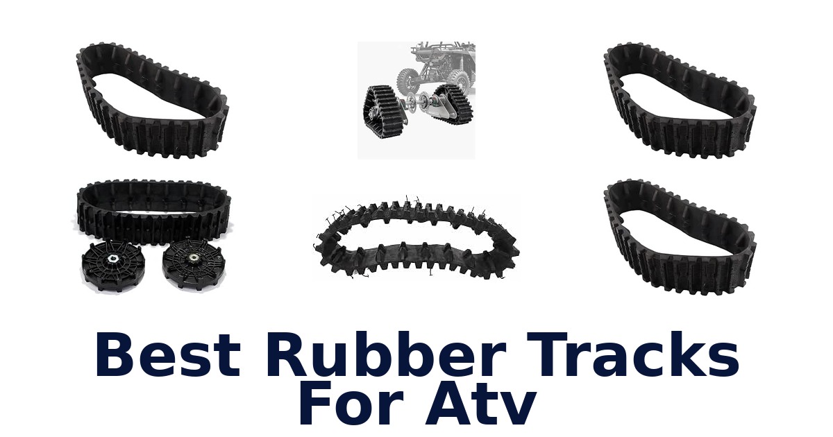 Best Rubber Tracks For Atv