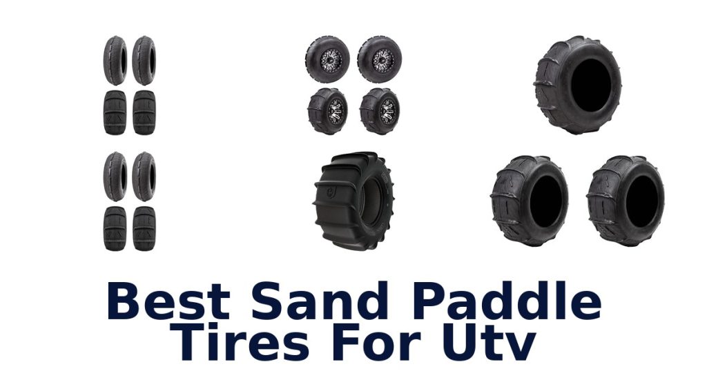 Best Sand Paddle Tires For Utv