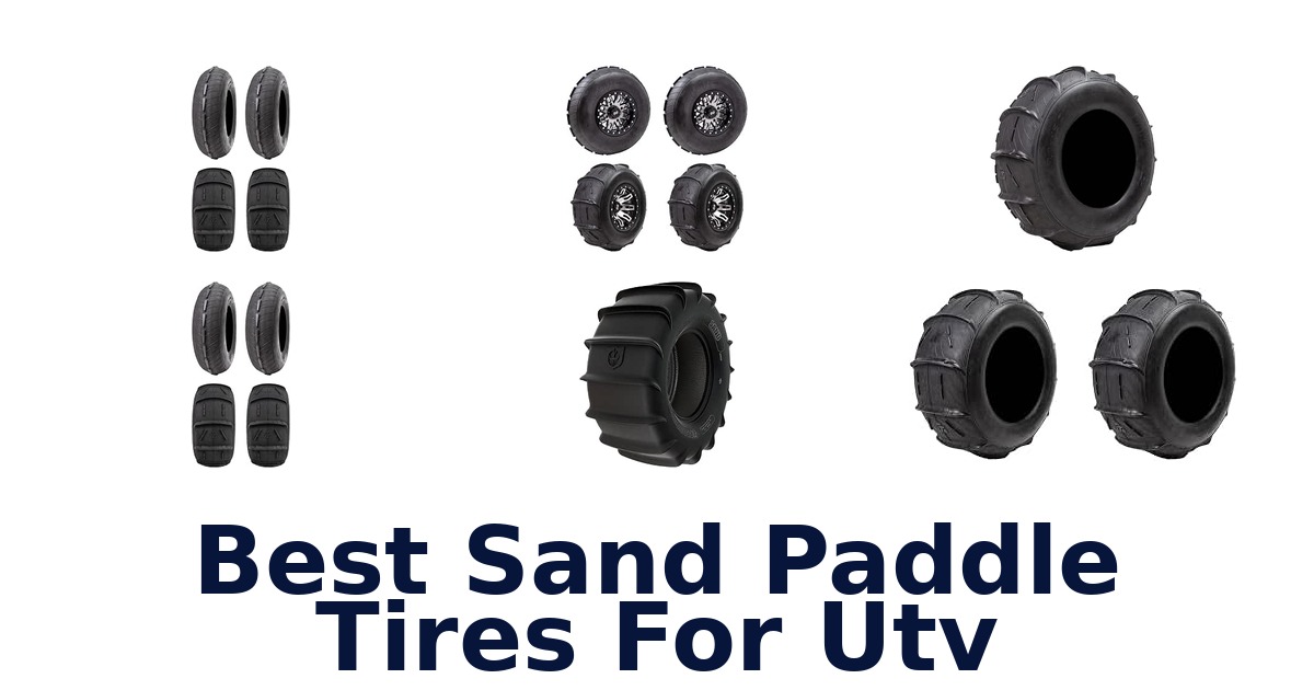 Best Sand Paddle Tires For Utv