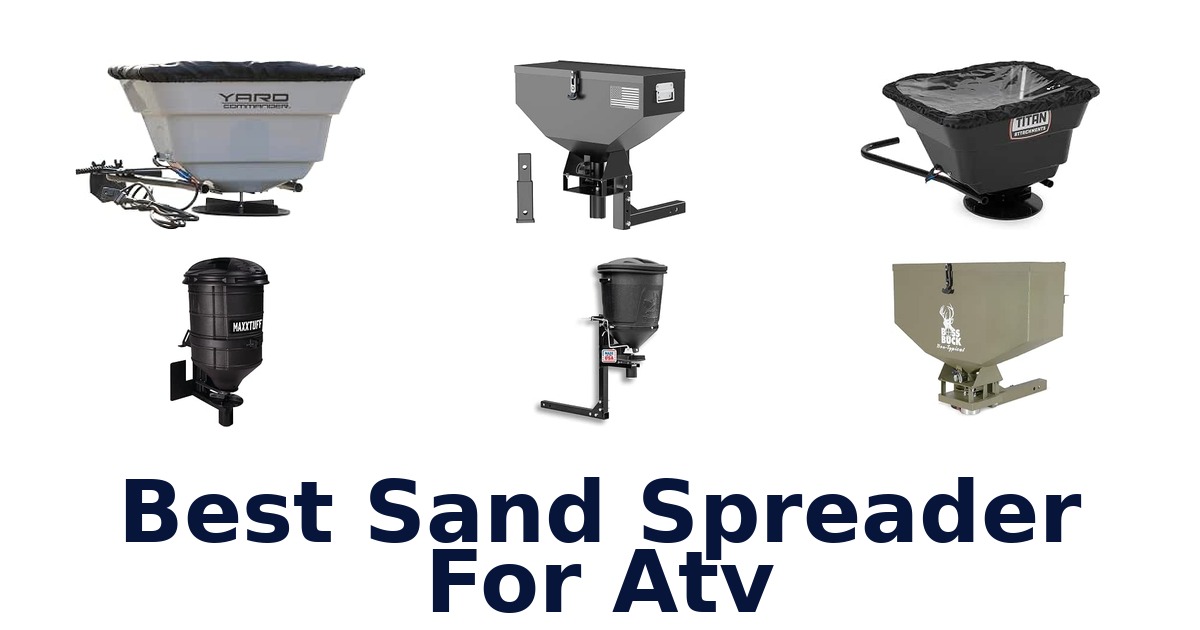 Best Sand Spreader For Atv