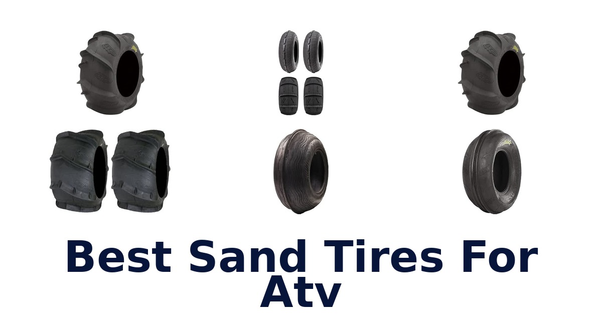 Best Sand Tires For Atv