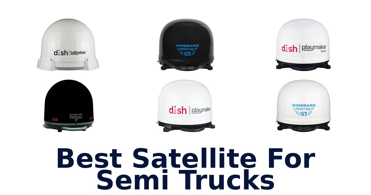 Best Satellite For Semi Trucks