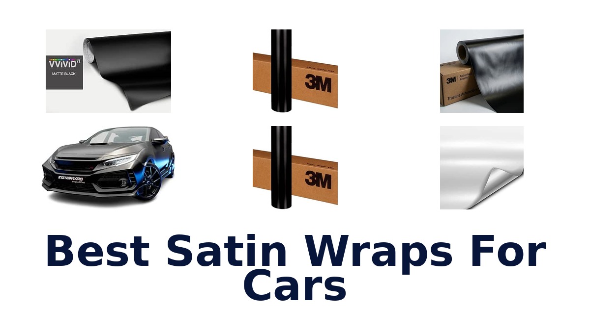 Best Satin Wraps For Cars