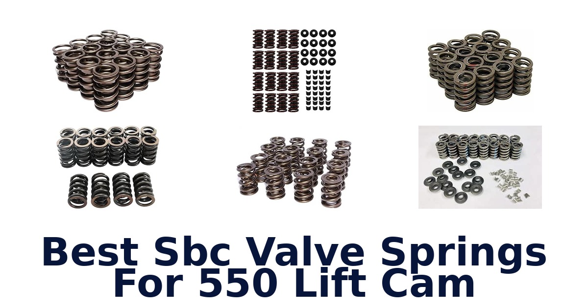Best Sbc Valve Springs For 550 Lift Cam