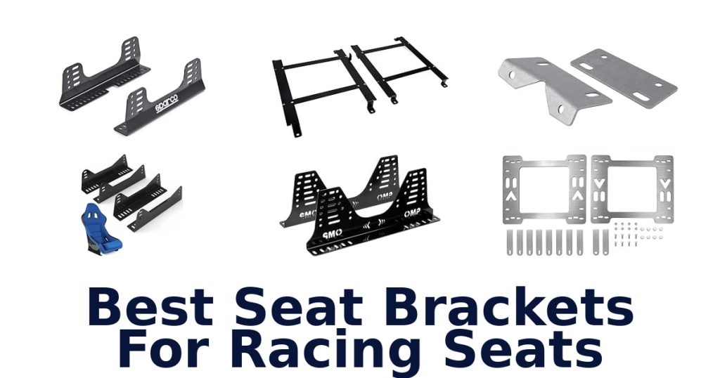 Best Seat Brackets For Racing Seats