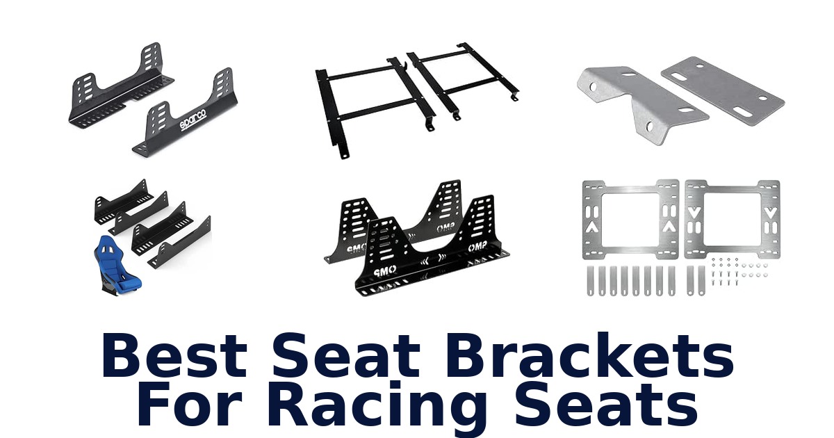Best Seat Brackets For Racing Seats