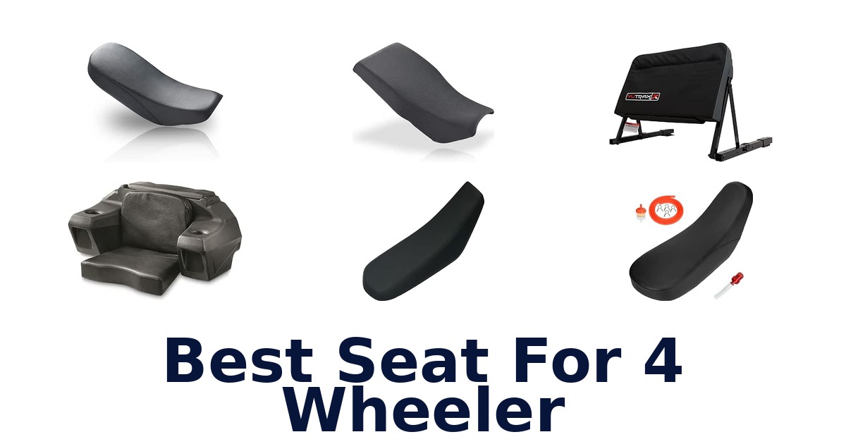 Best Seat For 4 Wheeler