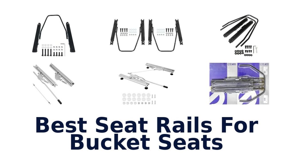 Best Seat Rails For Bucket Seats