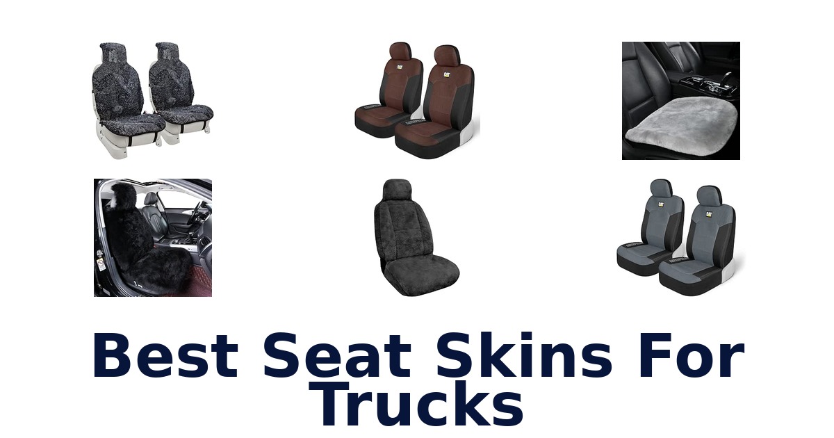 Best Seat Skins For Trucks